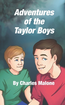 Adventures of the Taylor Boys - Malone, Charles