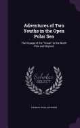 Adventures of Two Youths in the Open Polar Sea: The Voyage of the "Vivian" to the North Pole and Beyond