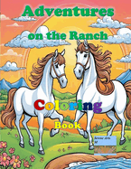 Adventures on the Ranch Coloring Book: Horses Coloring book