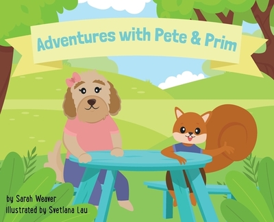 Adventures with Pete & Prim - Weaver, Sarah