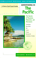 Adventuring in the Pacific: The Islands of Polynesia, Melanesia, and Micronesia Including Bora B