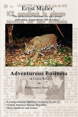 Adventurous Business in Costa Rica Orpersistence Pays - M]ller, Ernst, and Muller, Ernst