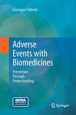 Adverse Events with Biomedicines: Prevention Through Understanding - Tridente, Giuseppe