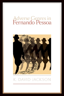 Adverse Genres in Fernando Pessoa - Jackson, K David