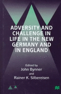 Adversity and Challenge in Life in the New Germany and in England