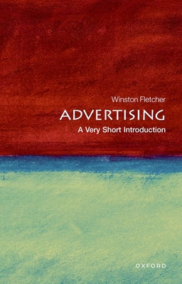 Advertising: A Very Short Introduction - Fletcher, Winston
