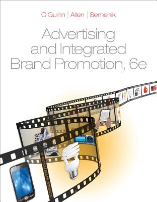 Advertising and Integrated Brand Promotion - O'Guinn, Thomas, and Allen, Chris, and Semenik, Richard J