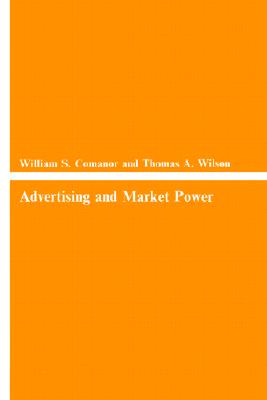 Advertising and Market Power - Comanor, William S, and Wilson, Thomas A