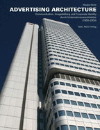 Advertising Architecture: Kommunikation, Imagebildung Und Corporate Identity Durch Unternehmensarchitektur (1950-2000)