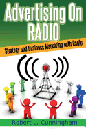 Advertising on Radio: Strategy and Business Marketing with Radio