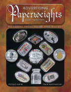 Advertising Paperweights Pictorial Value Guide & History - Holiner, Richard, and Kammerman, Stuart