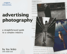 Advertising Photography: A Straightforward Guide to a Complex Industry - Lesko, Lou, and Lane, Bobbi