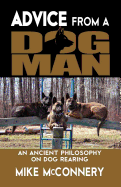 Advice from a Dogman: An Ancient Philosophy on Dog Rearing