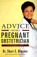 Advice from a Pregnant Obstetrician: An Inside Guide