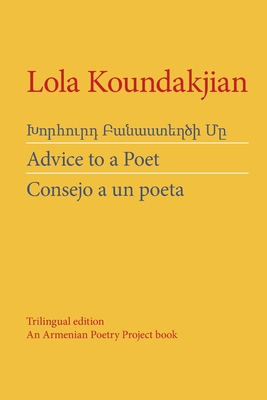 Advice to a Poet - Koundakjian, R H Lola