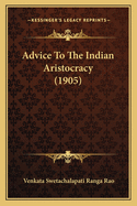 Advice to the Indian Aristocracy (1905)
