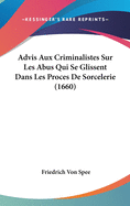 Advis Aux Criminalistes Sur Les Abus Qui Se Glissent Dans Les Proces de Sorcelerie (1660)