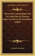 Advis Aux Criminalistes Sur Les Abus Qui Se Glissent Dans Les Proces de Sorcelerie (1660)