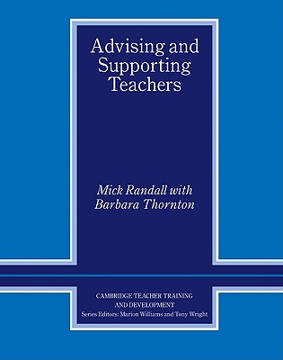 Advising and Supporting Teachers - Randall, Mick, and Thornton, Barbara