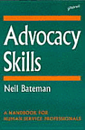 Advocacy Skills: A Handbook for Human Service Professionals