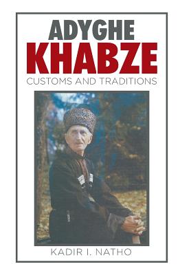 Adyghe Khabze: Book I - Natho, Kadir I