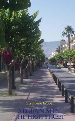 Aegean Sun: The High Street - Wood, Stephanie