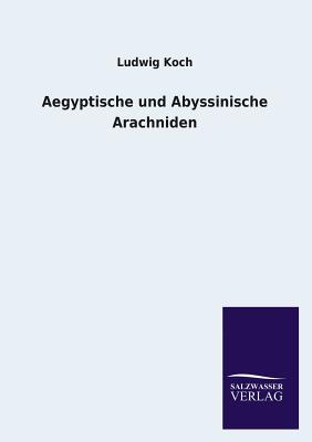 Aegyptische und Abyssinische Arachniden - Koch, Ludwig