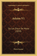 Aeloim V1: Ou Les Dieux de Moise (1839)