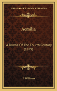 Aemilia: A Drama of the Fourth Century (1879)