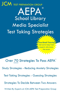 AEPA School Library Media Specialist - Test Taking Strategies: AEPA NT502 Exam - Free Online Tutoring - New 2020 Edition - The latest strategies to pass your exam.