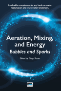 Aeration, Mixing, and Energy: Bubbles and Sparks