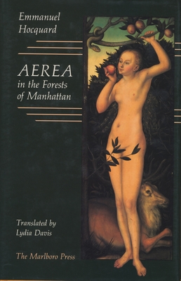 Aerea in the Forests of Manhattan - Hocquard, Emmanuel, and Davis, Lydia (Translated by)