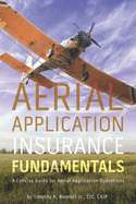 Aerial Application Insurance Fundamentals: A Concise Guide for Aerial Application Operations