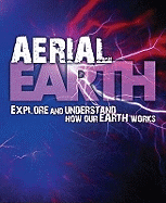 Aerial Earth: Exploring and Understanding How Our Earth Works - Orme, David, and Orme, Helen