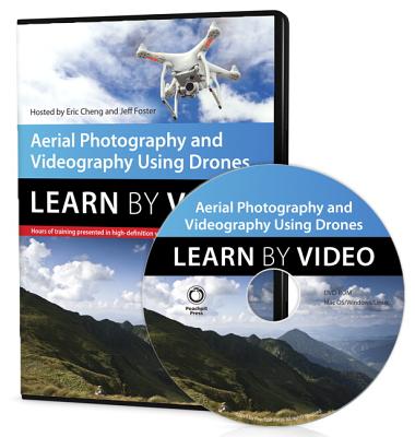 Aerial Photography and Videography Using Drones Learn by Video - Cheng, Eric, and Foster, Jeff
