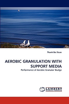 Aerobic Granulation with Support Media - Bui Xuan, Thanh