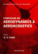 Aerodynamics and Aeroacoustics - Proceedings of the Symposium