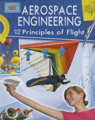 Aerospace Engineering and the Principles of Flight - Rooney, Anne