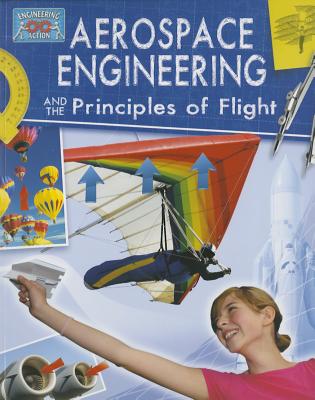 Aerospace Engineering and the Principles of Flight - Rooney, Anne