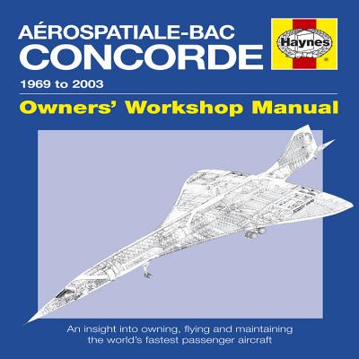 Aerospatiale-Bac Concorde: 1969 to 2003 - MacDonald, David, and Leney, David