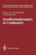 Aerothermodynamics in Combustors: Iutam Symposium Taipei, Taiwan, 1991