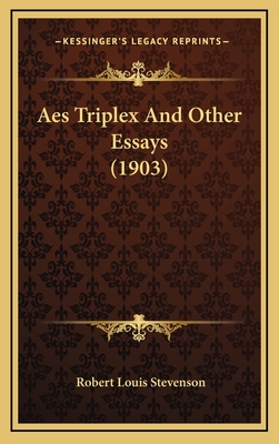 AES Triplex and Other Essays (1903) - Stevenson, Robert Louis