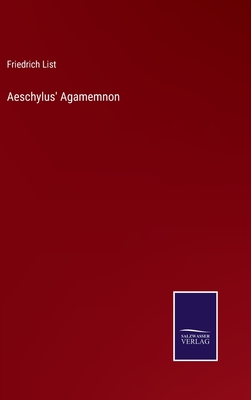 Aeschylus' Agamemnon - List, Friedrich