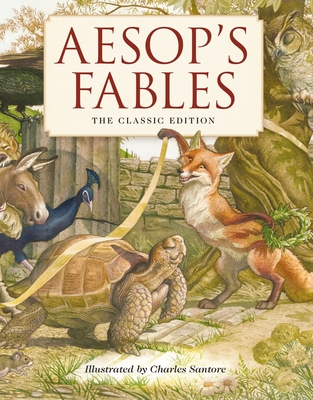 Aesop's Fables Hardcover: The Classic Edition by the New York Times Bestselling Illustrator, Charles Santore - Aesop, and Santore, Charles (Illustrator)
