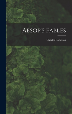 Aesop's Fables - Robinson, Charles