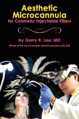 Aesthetic Microcannula for Cosmetic Injectable Fillers - Lee, Garry R