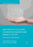 Aesthetico-Cultural Cosmopolitanism and French Youth: The Taste of the World