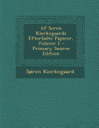 Af Soren Kierkegaards Efterladte Papirer, Volume 1