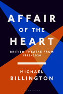 Affair of the Heart: British Theatre from 1992 to 2020