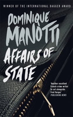 Affairs of State - Manotti, Dominique, and Hopkinson, Amanda, and Schwartz, Ros